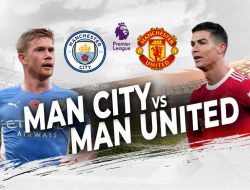 Man City vs MU, Partai Penuh Ambisi dan Gengsi di Etihad